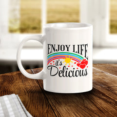 Enjoy Life It's Delicious 11oz Plastic or Ceramic Mug | Motivational Phrases