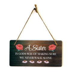 A Sister Is God's Way Of Making Sure We Never Walk Alone 5x10 Hanging Plus Wall or Door Sign | Home Decor