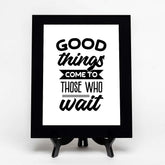 Good Things Come To Those Who Wait Decorative Wall Plaque (Full Color) | Positive Affirmation Inspiration Décor
