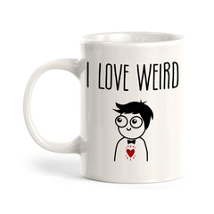 I Love Weird 11oz Plastic or Ceramic Coffee Mug | Coffee Mugs Ideas for Couples