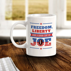 Freedom, Liberty & A Good Cup Of Joe 11oz Plastic or Ceramic Mug | Funny Patriotic Novelty Office Mug
