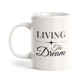 Living The Dream 11oz Plastic or Ceramic Mug | Witty Funny Coffee Cups