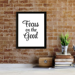Designs ByLITA Focus On The Good, Framed Wall Art Print | Positive Motivational Decor