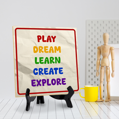 Play Dream Learn Create Explore 5"x 5" Square Table Sign With Acrylic Easel | Motivational Home Decor