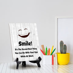 Smile! It's The Second Best Thing You Can Do With Your Lips While At Work Table Sign with Acrylic Stand (6x8“) | Funny Office Motivational Decor