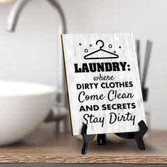 Signs ByLITA Laundry: Where dirty clothes come clean and secrets stay dirty Table Sign with Acrylic Stand (6x8“)