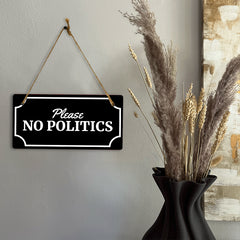 Please No Politics 5x10 Hanging Wall or Door Sign | Decorative Household Signs for American Families