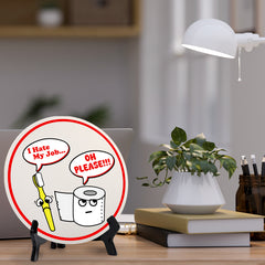 I Hate My Job... Oh Please!!! (5 x 5“) Circle Table Sign with Acrylic Stand | Funny Home Decor