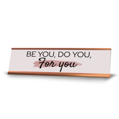 Signs ByLITA Be You, Do You, For You, Gold Frame, Desk Sign (2x8")
