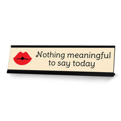 Nothing Meaningful To Say Today, Black Frame Desk Sign (2x8)