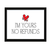 I'm Yours No Refunds, Framed Novelty Wall Art