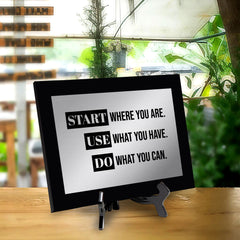 Start Where You Are. Use What You Have. Do What You Can. Decorative Wall Plaque | Easel Mount Option | Inspirational Affirmation Wall Art