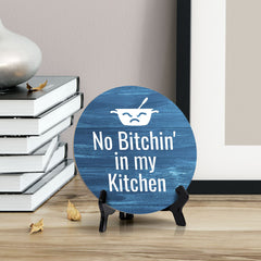 Round No Bitchin' In My Kitchen Blue Wood Color, Circle Table Sign (5x5")