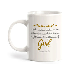 "God Made Him Who Had No Sin To Be Sin For Us..." - Corinthians 5:21 Coffee Mug
