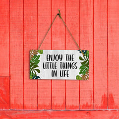 Enjoy The Little Things In Life 5" x 10" Hanging Wall or Door Sign | Funny & Positive Home Decor
