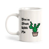 You're Stuck With Me 11oz Plastic or Ceramic Coffee Mug | Cute and Funny Romantic Novelty Mugs