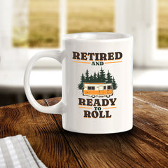 Retired and Ready To Roll 11oz Plastic or Ceramic Coffee Mug | Funny Novelty Retirement Cup