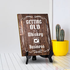 Signs ByLITA Getting Old Is A Whiskey Business Bar Table Sign with Acrylic Stand (6x8“)
