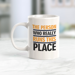 The Person Who Really Runs This Place Coffee Mug