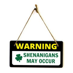 Warning Shenanigans May Occur 5x10 Hanging Plus Wall or Door Sign | Funny Home Decor