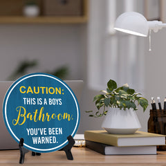 Caution: This Is A Boys Bathroom. You've Been Warned. (5 x 5“) Circle Table Sign with Acrylic Stand | Funny Home Decor