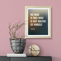 No man is free who is not master of himself - Epictetus, Framed Print | Stoic Wisdom Inspirational Quotes