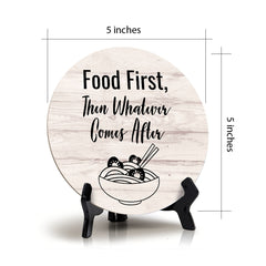 Round Food First, Then Whatever Comes After, Wood Color Circle Table Sign (5x5")