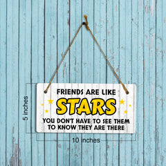 Friends Are Like Stars You Don't Have To See Them To Know They Are There 5x10 Hanging Plus Wall or Door Sign | Family and Loved Ones Home Decor