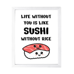 Designs ByLITA Life Without You Is Like Sushi Without Rice, Framed Print Inspirational Wall Art | Decoration For Sushi Lovers