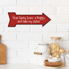 Arrow Shape Plus Dear Santa, Leave a Puppy and take my sister 12x4" Wall or Door Sign | Christmas Holiday Decoration