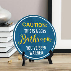Caution: This Is A Boys Bathroom. You've Been Warned. (5 x 5“) Circle Table Sign with Acrylic Stand | Funny Home Decor