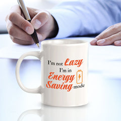 Designs ByLITA I'm not lazy; I'm in energy-saving mode 11oz Plastic or Ceramic Coffee Mug | Great Humorous Funny Novelty Gift For Friends Family and Co-workers | Printed Both Sides