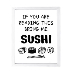 Designs ByLITA If You Are Reading This-Bring Me Sushi, Framed Print Inspirational Wall Art | Decoration For Sushi Lovers