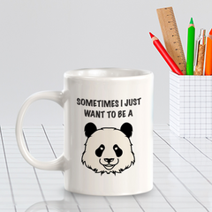 Sometimes I just want to be a Panda 11oz Plastic or Ceramic Coffee Mug | Funny Animal Mugs