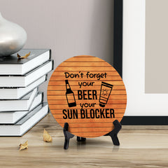 Signs ByLITA Round Don't Forget Your Beer and Your Sun Blocker Table Sign (5x5")