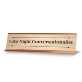 Late-Night Conversationalist Rose Gold Frame Desk Sign (2x8") | Novelty Workplace and Home Office Decoration For Him