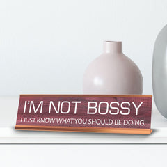 I'm Not Bossy I Just Know What You Should Be Doing. Novelty Desk Sign (2x10") | Funny Office Decor