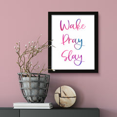 Wake Pray Slay, Framed Wall Art, Home Décor Prints