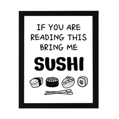 Designs ByLITA If You Are Reading This-Bring Me Sushi, Framed Print Inspirational Wall Art | Decoration For Sushi Lovers