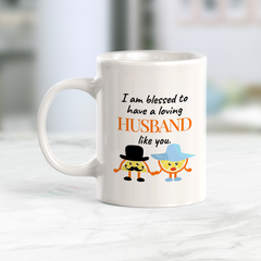 I Am Blessed To Have a Loving Husband Like You Coffee Mug