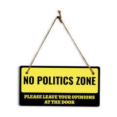 No Politics Zone Please Leave Your Opinions At The Door 5x10 Hanging Wall or Door Sign | Decorative Household Signs for American Families