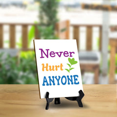 Never Hurt Anyone Table Sign with Acrylic Stand (6x8“) | Classroom & Home Decor