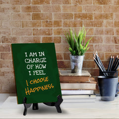 I Am In Charge Of How I Feel I Choose Happiness Table Sign with Acrylic Stand (6x8“) | Positive Motivational Sayings