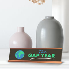 The Gap Year, Rose Gold Frame Desk Sign (2x8)