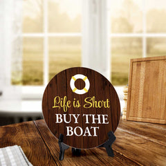 Life Is Short Buy The Boat (5 x 5“) Circle Table Sign with Acrylic Stand | Boats & Home Decor