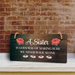 A Sister Is God's Way Of Making Sure We Never Walk Alone 5x10 Hanging Plus Wall or Door Sign | Home Decor