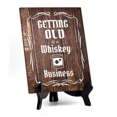 Signs ByLITA Getting Old Is A Whiskey Business Bar Table Sign with Acrylic Stand (6x8“)