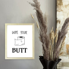 Designs ByLITA Wipe Your Butt, Wall Print Art
