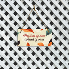 Neighbours By Chance Friends By Choice 5x10 Hanging Plus Wall or Door Sign | Family and Friends Boho Chic Home Decor