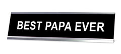 Best Papa Ever Desk Sign (2" x 8")